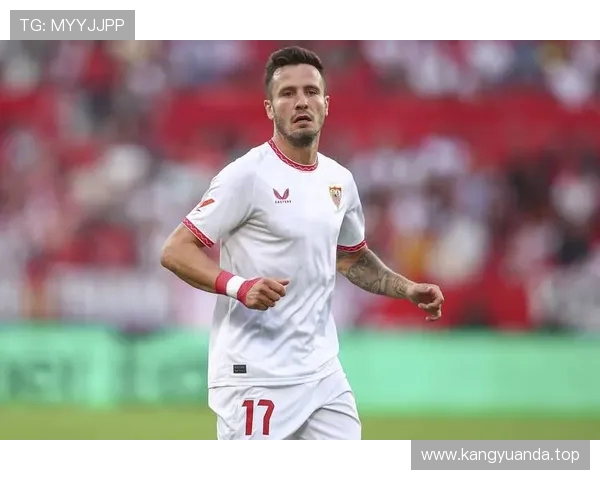 萨乌尔深情告别塞维利亚全力以赴不留遗憾